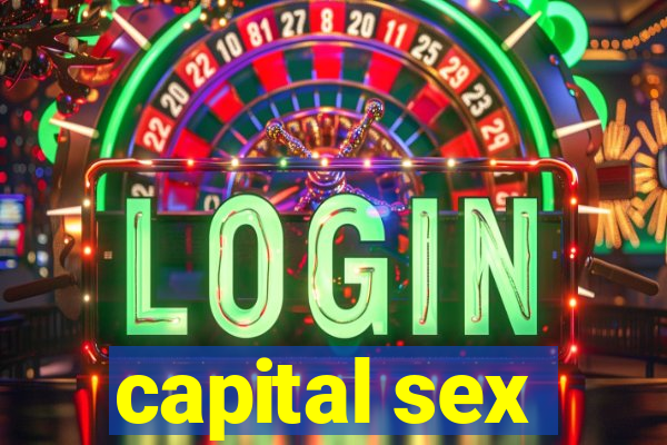capital sex
